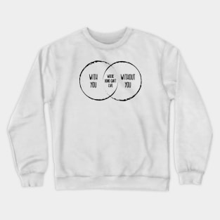 With Or Without You Venn Diagram Crewneck Sweatshirt